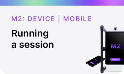 Running  a session M2: Device | Mobile
